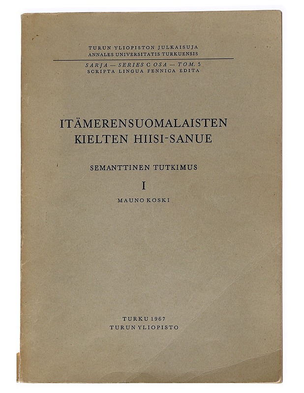 Itämerensuomalaisten kielten hiisi-sanue, semanttinen tutkimus I - Mauno Koski - Tietokirjat ja oppaat - 10105621849 - 0