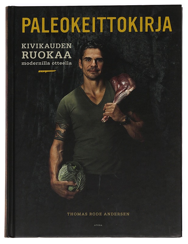Paleokeittokirja : kivikauden ruokaa modernilla otteella - Rode Andersen, Thomas - Tietokirjat ja oppaat - 10105621861 - 0