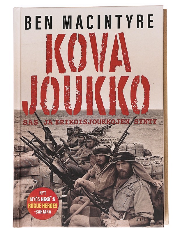Kova joukko, SAS ja erikoisjoukkojen synty - Macintyre, Ben - Historiakirjat - 10105621901 - 0