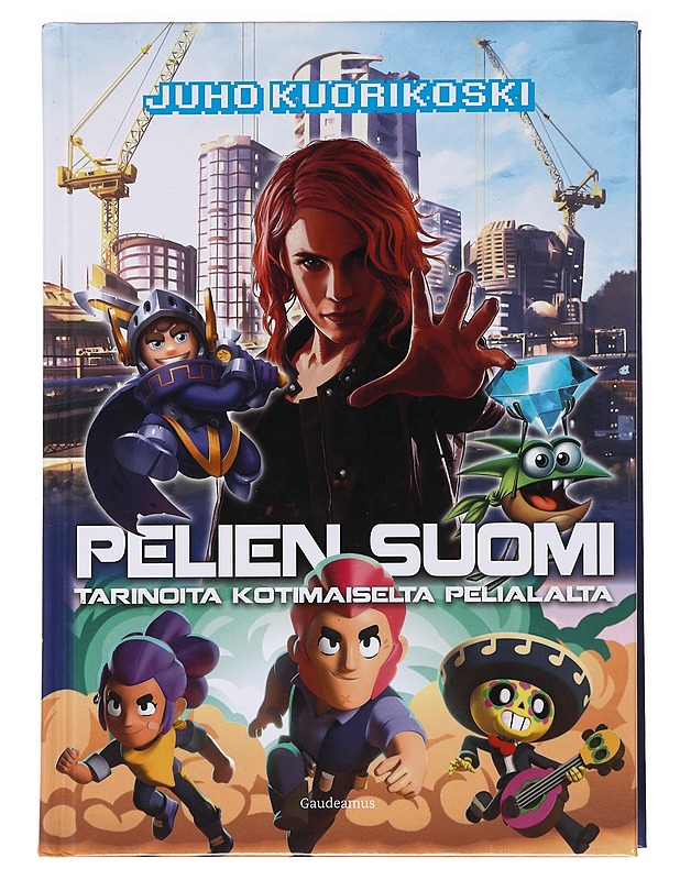 Pelien Suomi : tarinoita kotimaiselta pelialalta - Juho Kuorikoski - Tietokirjat - 10105621944 - 0