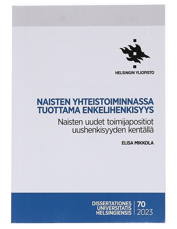 Naisten yhteistoiminnassa tuottama enkelihenkisyys : naisten uudet toimijapositiot uushenkisyyden kentällä - Elisa Mikkola - Tietokirjat - 10105621987 - 0