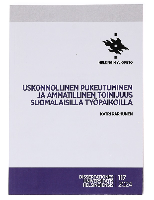 Uskonnollinen pukeutuminen ja ammatillinen toimijuus suomalaisilla työpaikoilla - Katri Karhunen - Tietokirjat - 10105621991 - 0