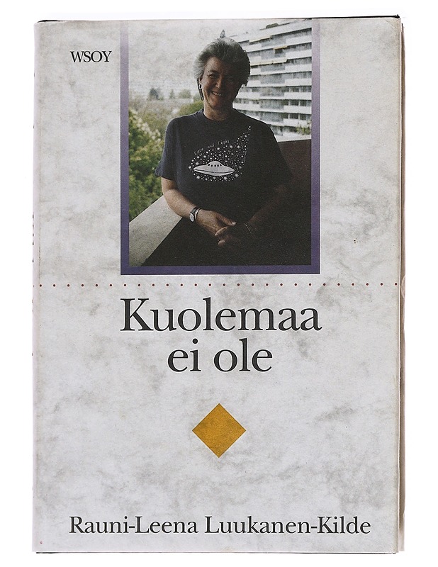 Kuolemaa ei ole - Rauni-Leena Luukanen-Kilde - Romaanit ja novellit - 10105622062 - 0