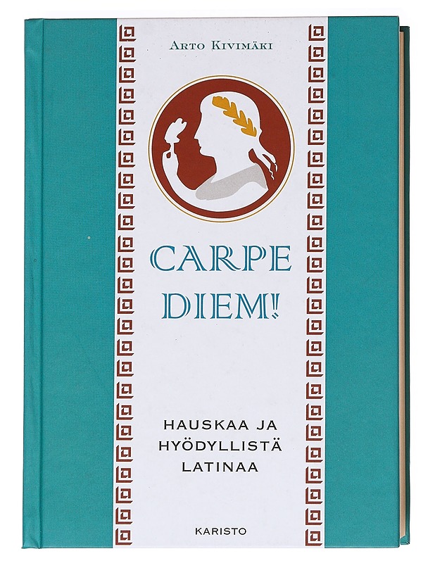 Carpe Diem! Hauskaa ja hyödyllistä latinaa - Arto Kivimäki - Tietokirjat ja oppaat - 10105622090 - 0