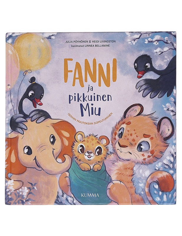 Fanni ja pikkuinen Miu : isoihin muutoksiin sopeutuminen - Pöyhönen, Julia - Lastenkirjat - 10105622079 - 0