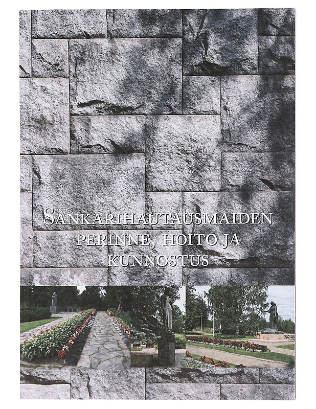 Sankarihautausmaiden perinne, hoito ja kunnostus - Elisa Heikkilä - Historiakirjat - 10105622085 - 0