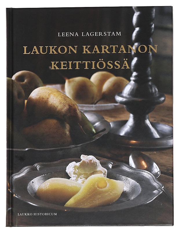 Laukon kartanon keittiössä - Lagerstam, Leena - Kirja lahjaksi - 10105622316 - 0