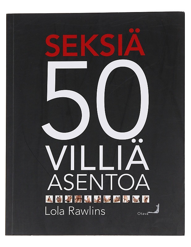 Seksiä / 50 villiä asentoa - Rawlins, Lola - Tietokirjat ja oppaat - 10105622322 - 0