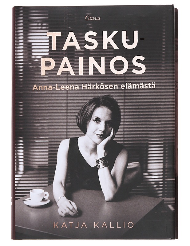 Taskupainos / Anna-Leena Härkösen elämästä - Katja Kallio - Elämäkerrat ja muistelmat - 10105622348 - 0