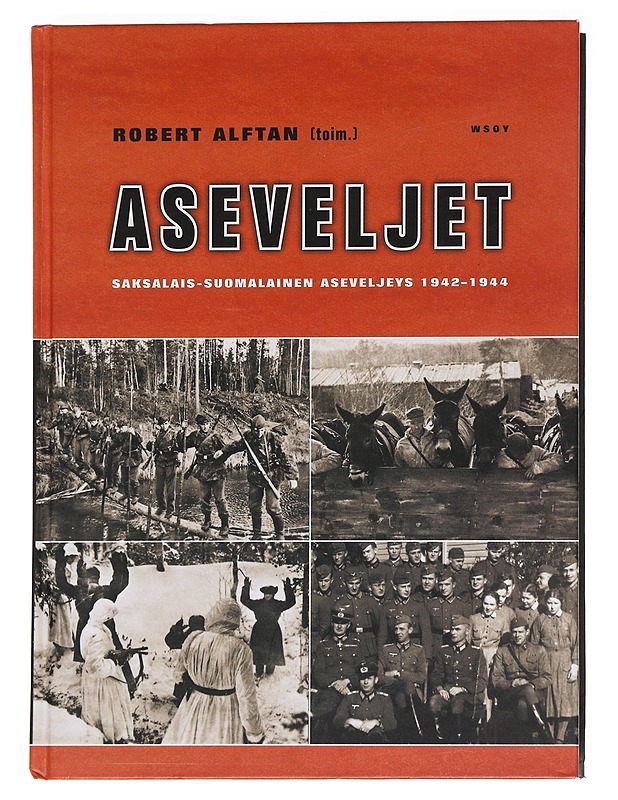 Aseveljet / saksalais-suomalainen aseveljeys 1942-1944 - Alftan, Robert - Historiakirjat - 10105622378 - 0