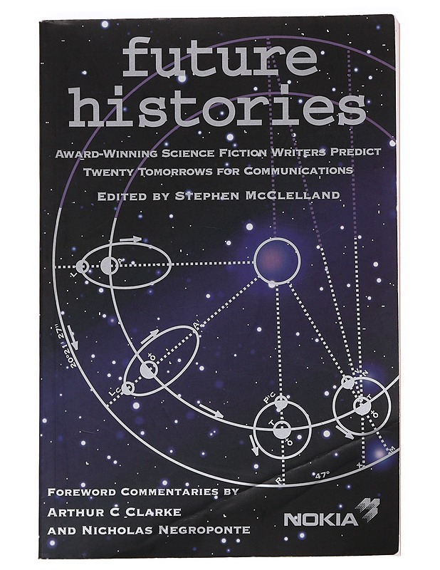 Future histories : award-winning science fiction writers predict twenty tomorrows for communications - McClelland, Stephen - Romaanit ja novellit - 10105622384 - 0