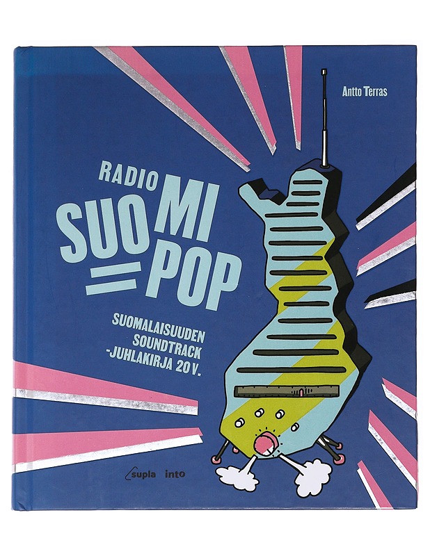 Radio Suomipop / suomalaisuuden soundtrack -juhlakirja 20 v. - Antto Terras - Elämäkerrat ja muistelmat - 10105622389 - 1