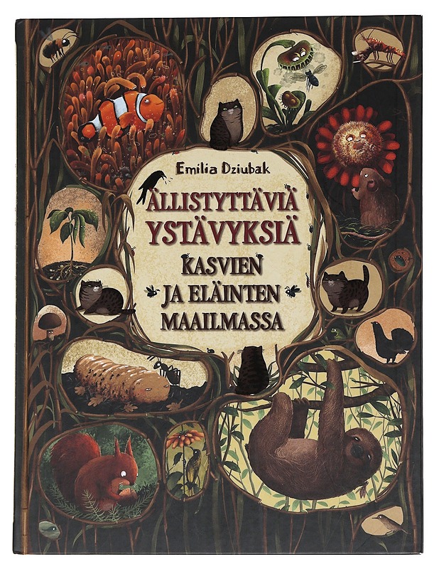 Ällistyttäviä ystävyksiä kasvien ja eläinten maailmassa - Dziubak, Emilia - Tietokirjat ja oppaat - 10105622393 - 0