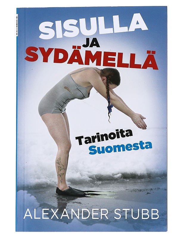 Sisulla ja sydämellä - Alexander Stubb - Elämäkerrat ja muistelmat - 10105622397 - 0