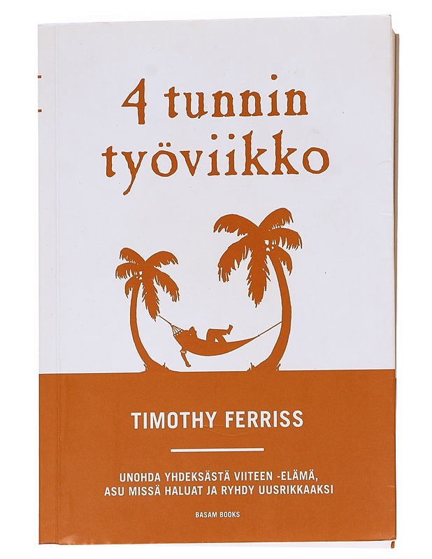 4 tunnin työviikko - Ferriss, Timothy - Tietokirjat ja oppaat - 10105622437 - 0