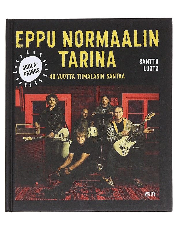 Eppu Normaalin tarina / 40 vuotta tiimalasin santaa - Santtu Luoto - Elämäkerrat ja muistelmat - 10105622484 - 0