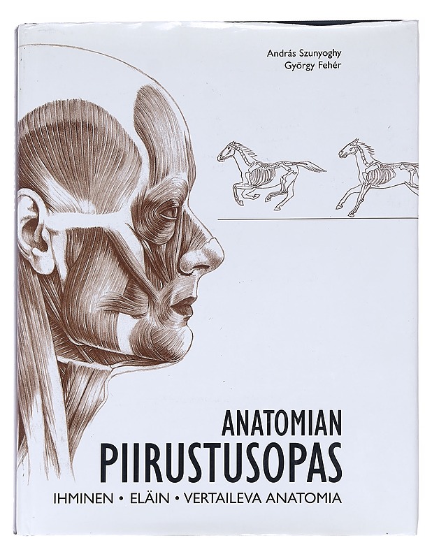 Anatomian piirustusopas : ihminen, eläin, vertaileva anatomia - Fehér, György - Tietokirjat ja oppaat - 10105622567 - 0