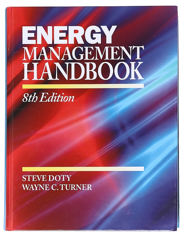 Energy Management Handbook - Steve Doty, Wayne C. Turner - Tietokirjat ja oppaat - 10105622578 - 0