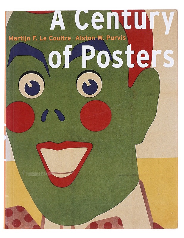 A century of posters - Le Coultre, Martijn F. - Historiakirjat - 10105622729 - 0
