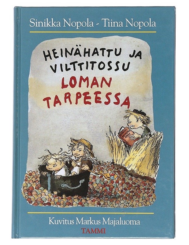 Heinähattu ja Vilttitossu loman tarpeessa - Nopola, Sinikka - Lastenkirjat - 10105622736 - 0