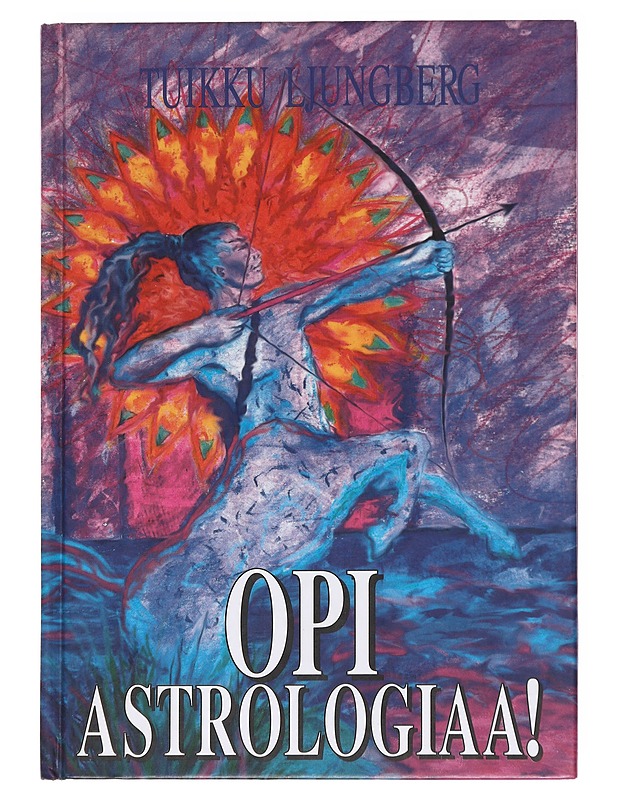 Opi astrologiaa - Tuikku Ljungberg - Tietokirjat ja oppaat - 10105622743 - 0