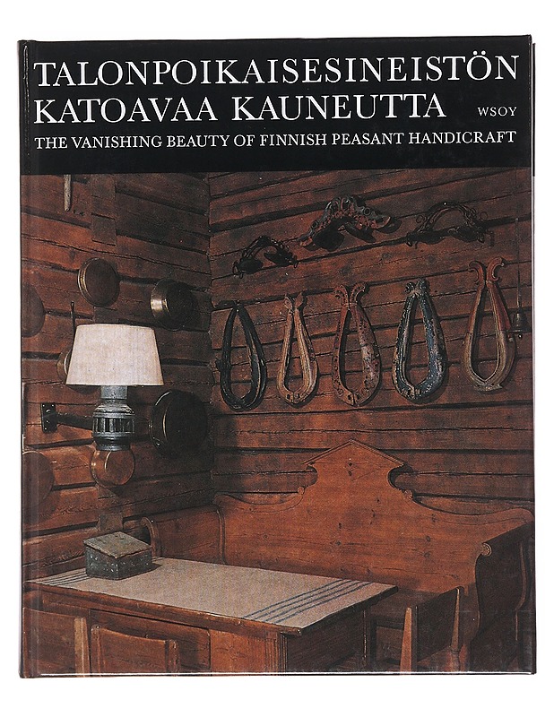 Talonpoikaisesineistön katoavaa kauneutta - Lauri Jäntti - Harrastekirjat - 10105622849 - 0
