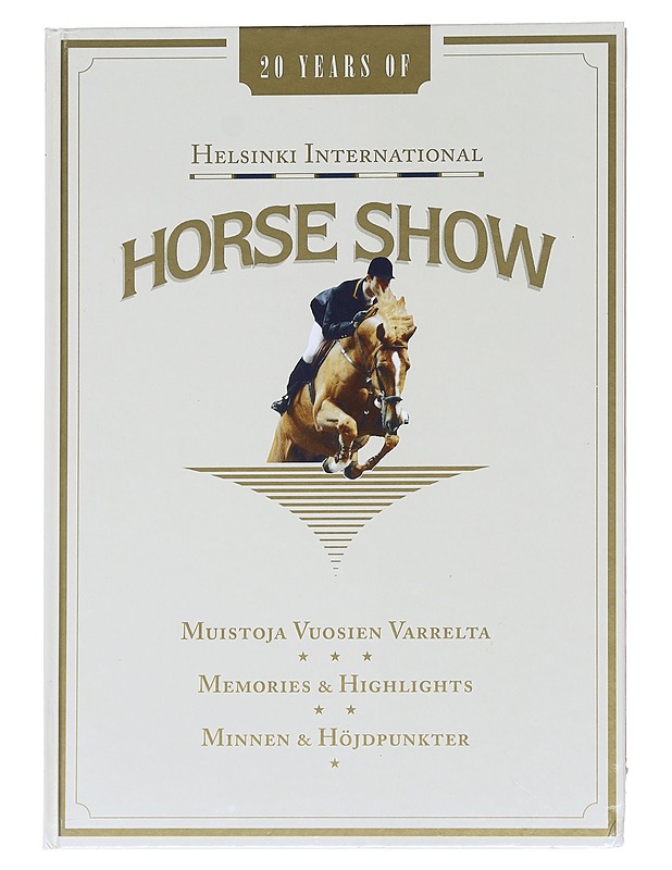 Helsinki International Horse Show : muistoja vuosien varrelta - Hurme-Leikkonen, Kati - Historiakirjat - 10105622873 - 0