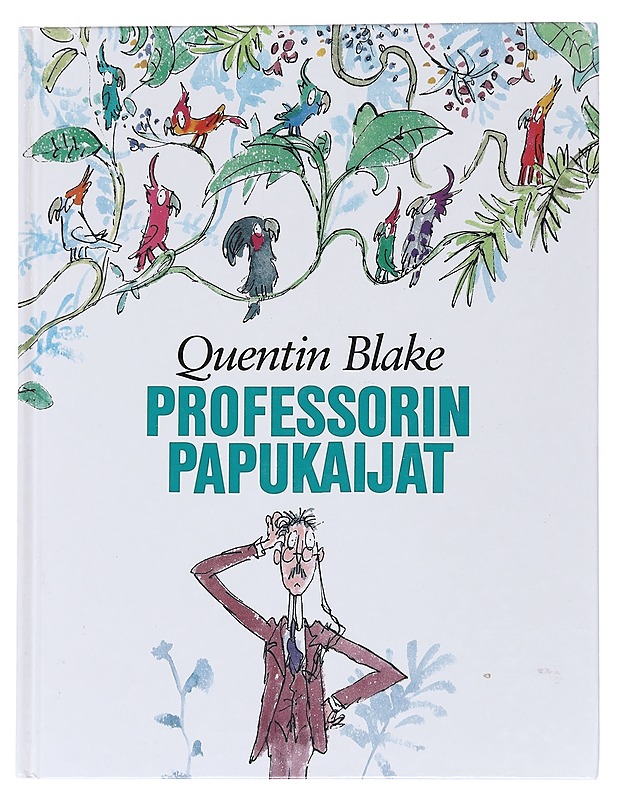 Professorin papukaijat - Blake, Quentin - Lastenkirjat - 10105622869 - 0