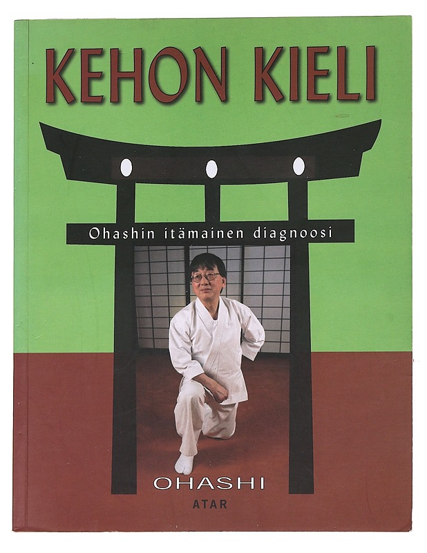 Kehon kieli / Ohashin itämainen diagnoosi - Ohashi, Wataru - Tietokirjat ja oppaat - 10105622883 - 0
