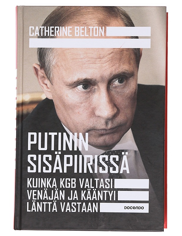 Putinin sisäpiirissä - Belton, Catherine - Elämäkerrat ja muistelmat - 10105622945 - 0