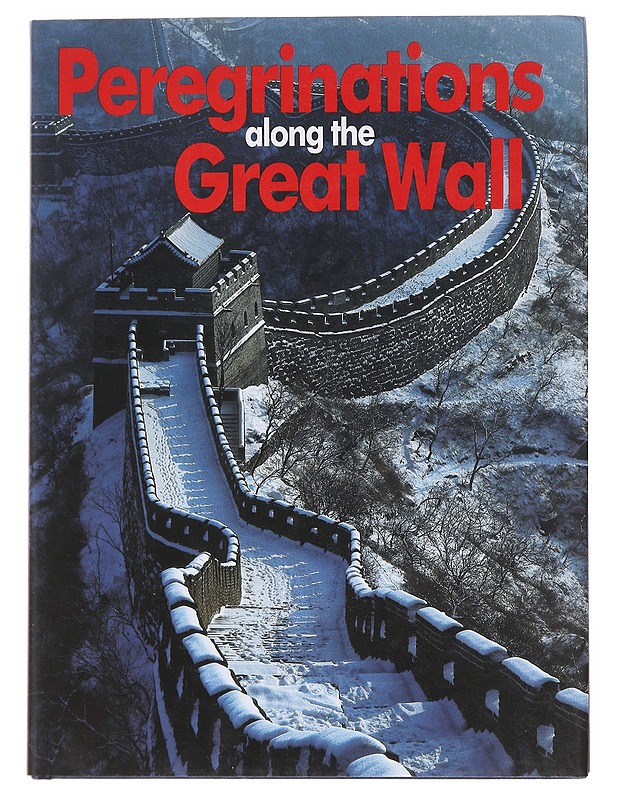 Peregrinations along the Great Wall - Cheng Dalin - Tietokirjat ja oppaat - 10105622953 - 0