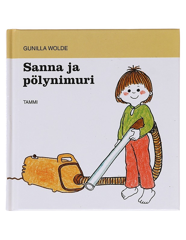 Sanna ja pölynimuri - Wolde, Gunilla - Lastenkirjat - 10105622963 - 0