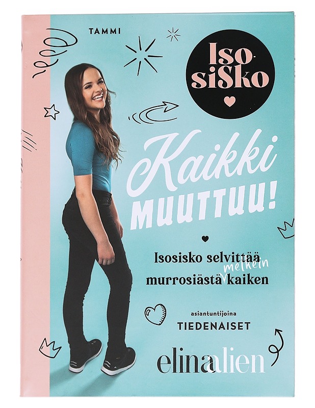 Isosisko : Kaikki muuttuu! : isosisko selvittää murrosiästä melkein kaiken - Elina, 2008- - Tietokirjat ja oppaat - 10105622974 - 0