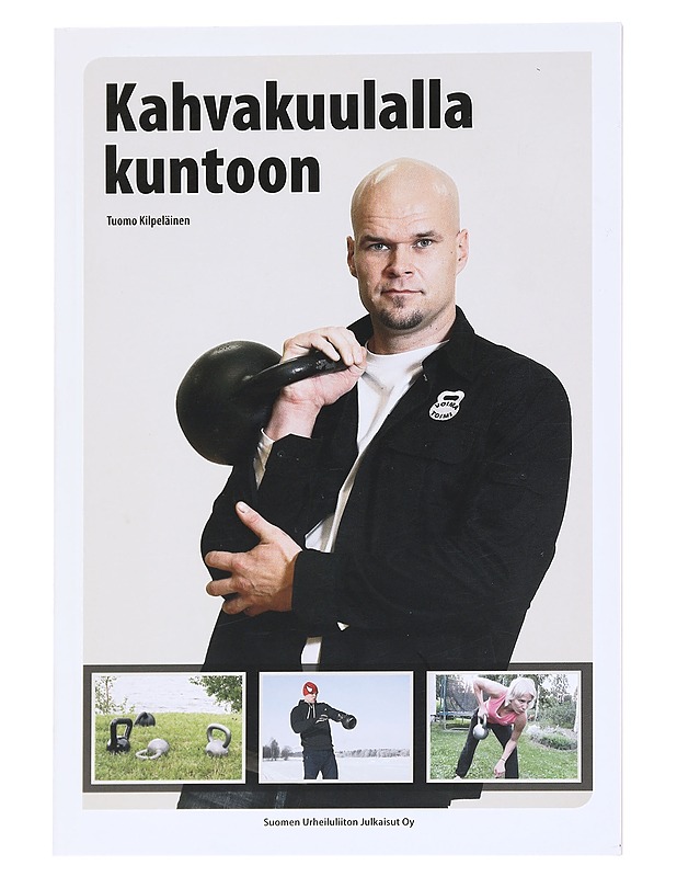 Kahvakuulalla kuntoon - Kilpeläinen, Tuomo - Tietokirjat ja oppaat - 10105622983 - 0
