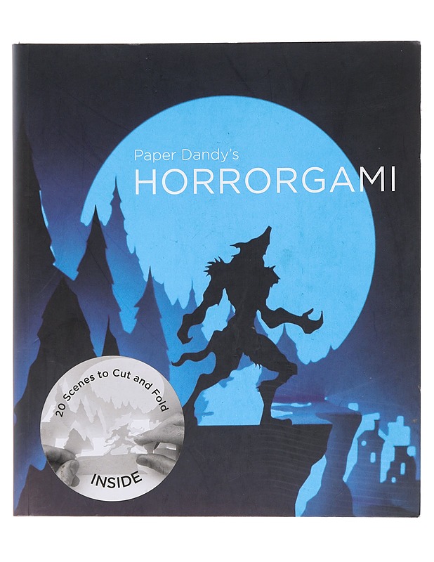 Paper Dandy's Horrorgami: 20 Gruesome Scenes to Cut and Fold - Marc Hagan-Guirey - Harrastekirjat - 10105623007 - 0