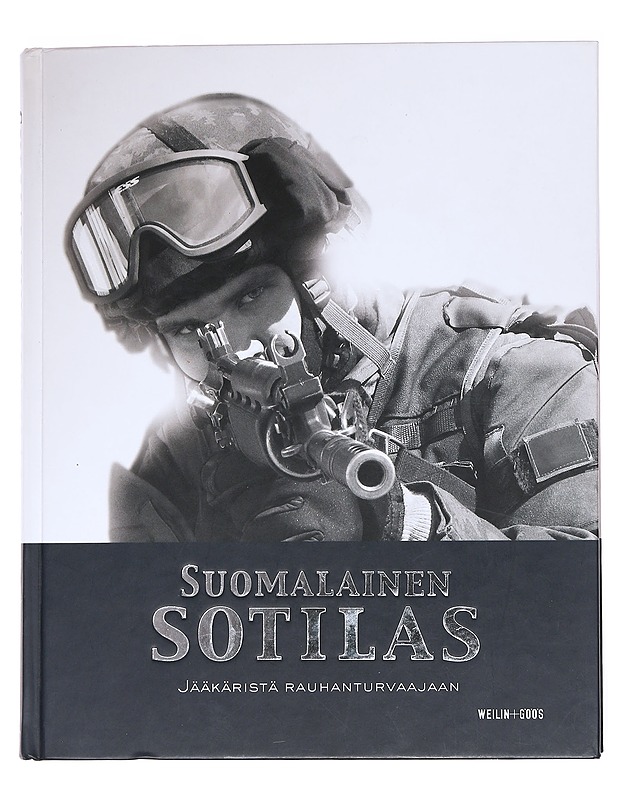 Suomalainen sotilas / 1 Jääkäristä rauhanturvaajaan - Haavisto, Lauri - Historiakirjat - 10105623051 - 0