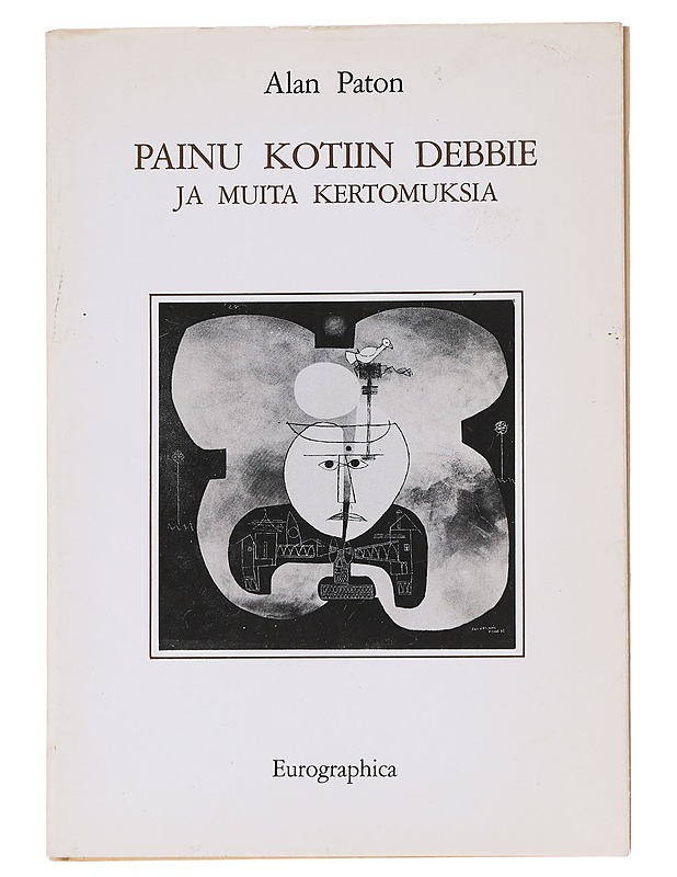 Painu kotiin Debbie ja muita kertomuksia - Paton, Alan - Romaanit ja novellit - 10105623110 - 0