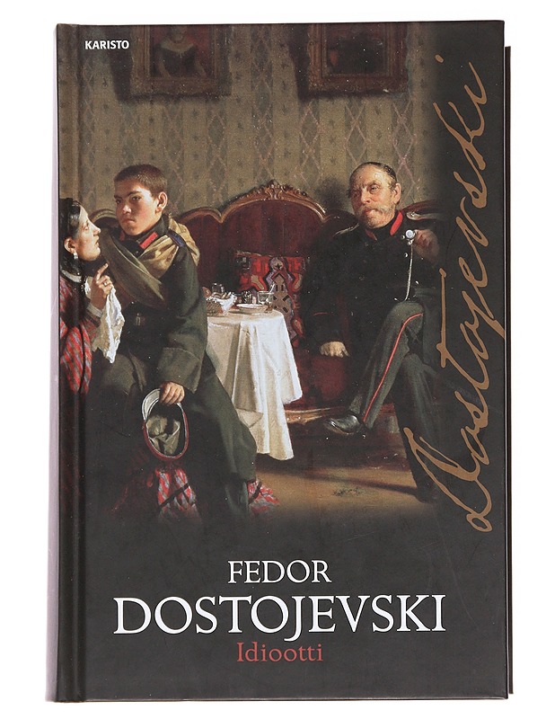 Idiootti - Dostojevski, F. M.  - Romaanit ja novellit - 10105623146 - 0