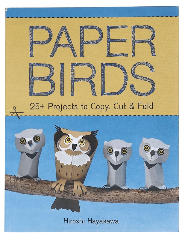 Paperbirds: 25+ projects to copy, cut&fold - Hiroshi, Hayakawa - Harrastekirjat - 10105623188 - 0