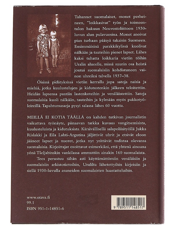 Meillä ei kotia täällä : suomalaisten loikkareiden joukkotuho Uralilla 1938 - Rislakki, Jukka - Tietokirjat - 10105623178 - 1