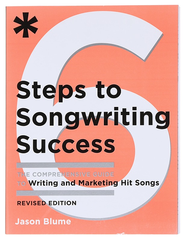 6 steps to songwriting success : the comprehensive guide to writing and marketing hit songs - Jason Blume - Tietokirjat ja oppaat - 10105623214 - 0