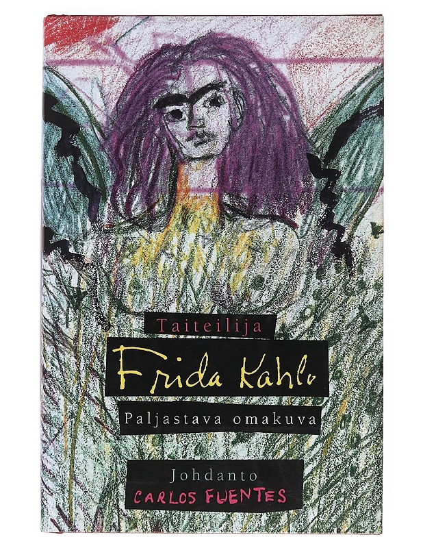 Taiteilija Frida Kahlo paljastava omakuva - Frida Kahlo  - Tietokirjat - 10105623222 - 0