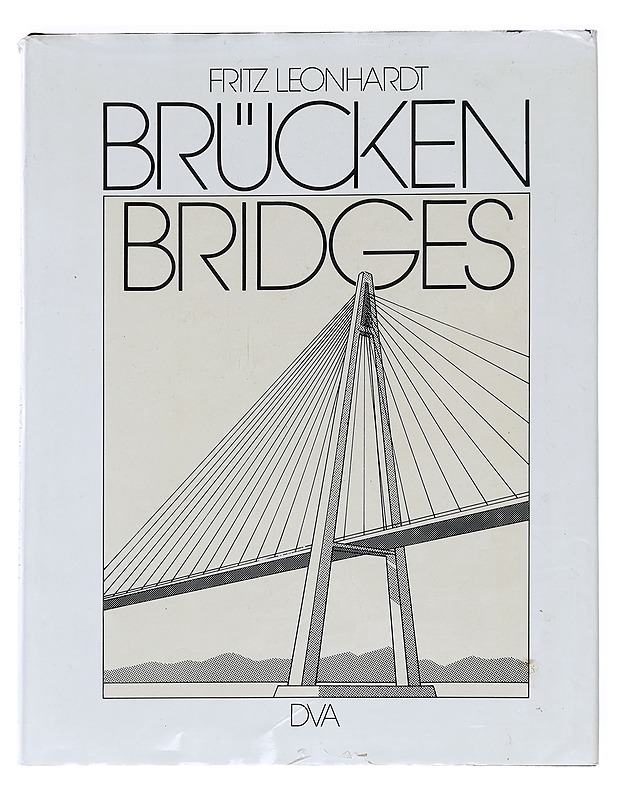 Bru?cken : Ästhetik und Gestaltung = Bridges :  aesthetics and design - Fritz Leonhardt - Tietokirjat - 10105623329 - 0