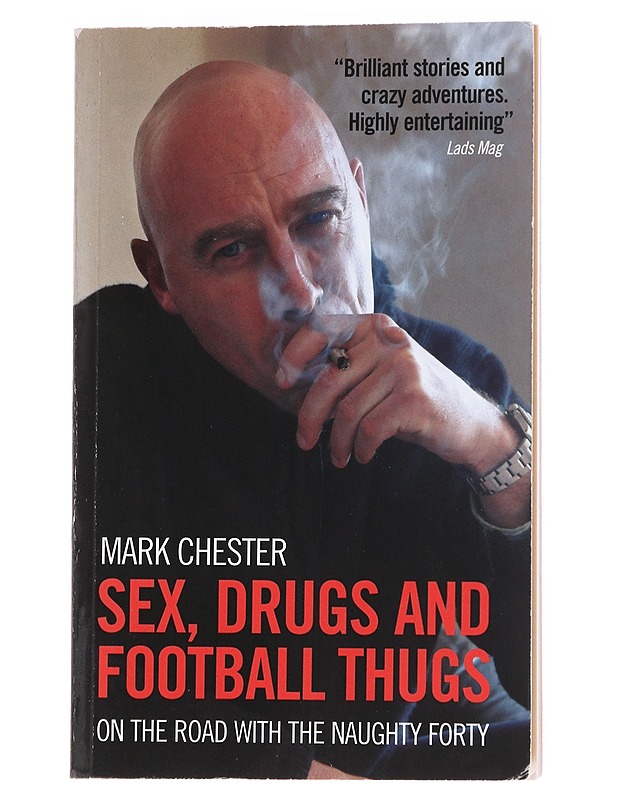 Sex, Drugs and Football Thugs - Mark Chester - Romaanit ja novellit - 10105623464 - 0