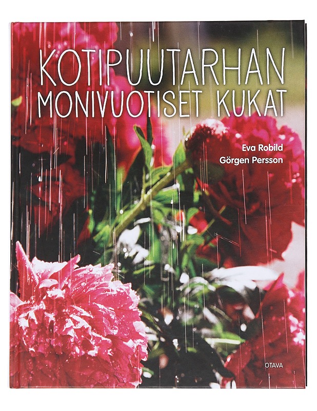 Kotipuutarhan monivuotiset kukat - Robild, Eva - Tietokirjat ja oppaat - 10105623530 - 0