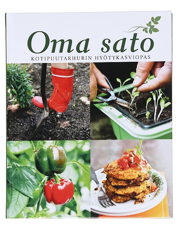Oma sato / kotipuutarhurin hyötykasviopas - Hirvonen, Sirkka - Ruokakirjat - 10105623533 - 0