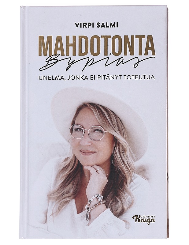 Mahdotonta / Bypias : unelma, jonka ei pitänyt toteutua - Salmi, Virpi - Elämäkerrat ja muistelmat - 10105623557 - 0