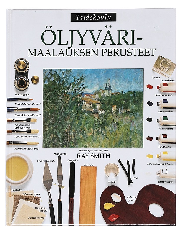 Öljyvärimaalauksen perusteet - Smith, Ray - Kirja lahjaksi - 10105623573 - 0