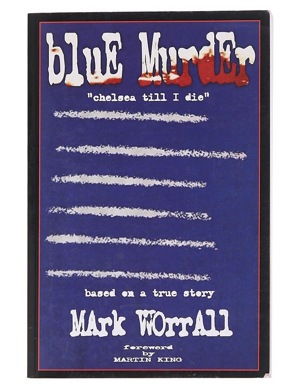 Blue Murder "chelsea till I die" - Mark Worrall  - Romaanit ja novellit - 10105623654 - 0
