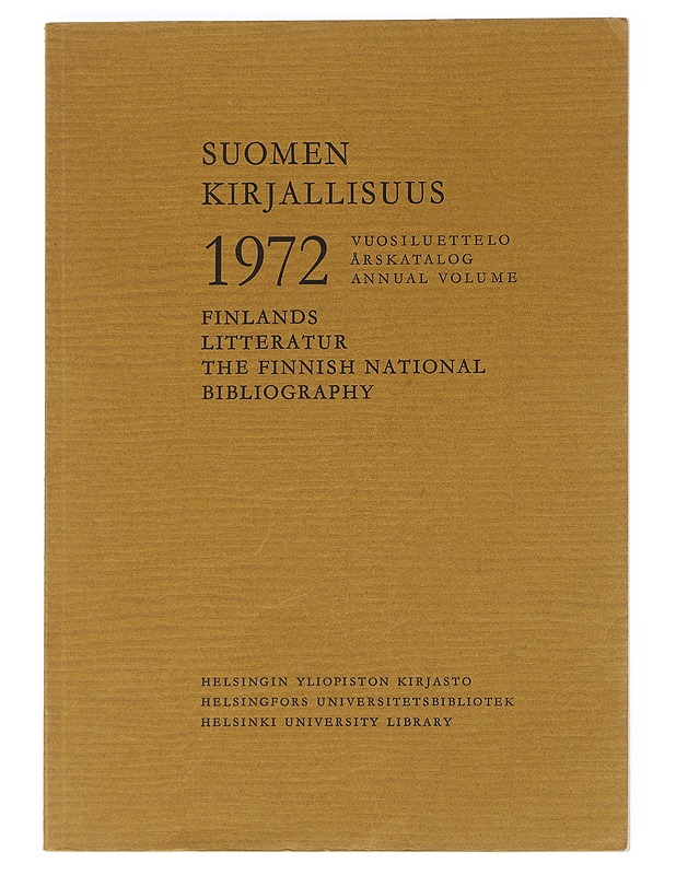 Suomen kirjallisuus 1972: Vuosiluettelo - Helsingin yliopiston kirjasto - Tietokirjat ja oppaat - 10105623773 - 0